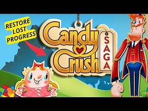 How to Restore Lost Progress in Candy Crush Saga 2025?