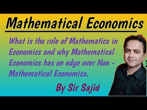 The Role of Mathematics in Economics By Sir Sajid