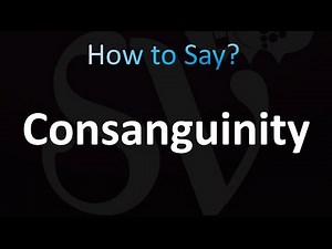 How to Pronounce Consanguinity (Correctly!)
