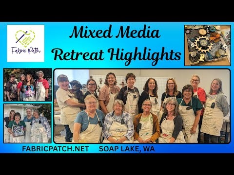 Fabric Patch Mixed Media 2025 Retreat. Creating art from the ordinary in Soap Lake, WA.