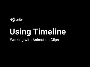 Using Timeline: Working with Animation Clips