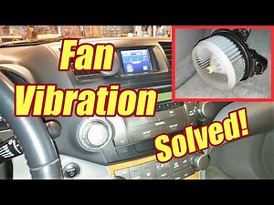 How to Fix AC Heater Fan Vibration Toyota Highlander 2008 - 2016