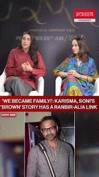 ''Brown' Started Around When Ranbir Kapoor-Alia Bhatt Got Married': Karisma Kapoor | Soni Razdan