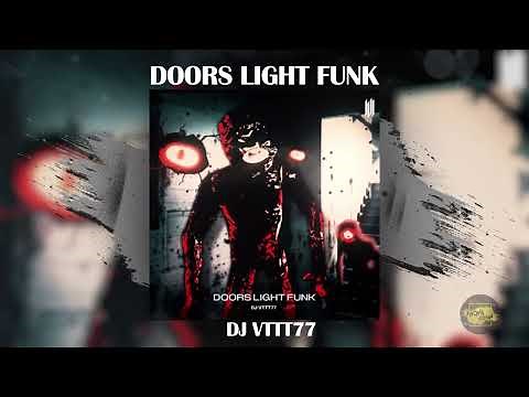 DJ VTTT77 "DOORS LIGHT FUNK (1 Hour Version)"