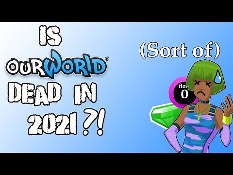 Is ourWorld DEAD now?! - Playing ourWorld in 2021 gameplay