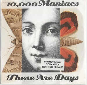 10,000 Maniacs - These Are Days