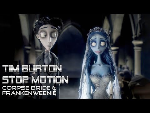 Tim Burton Directed Stop Motion: Corpse Bride and Frankenweenie