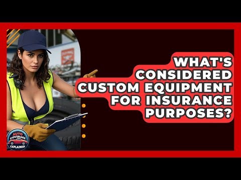 What's Considered Custom Equipment For Insurance Purposes? - Auto Coverage Explained