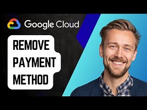 How to Remove Payment Method on Google Cloud Account | Step-by-Step Guide 2025
