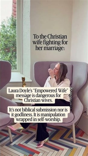 Why Laura Doyle’s message is dangerous for Christian wives standing for marriage