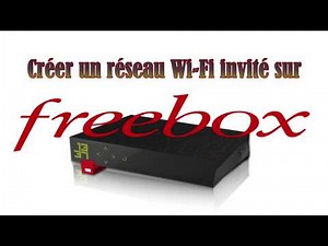 Réseau Wi-Fi invité Freebox