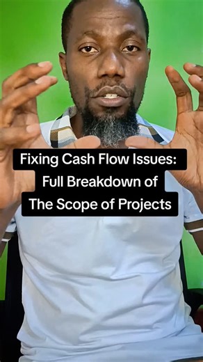 Fixing Cash Flow Issues: Full Breakdown of the Scope of Project. #cashflow #smallbusiness #marketing #contractor | Simon Gitau