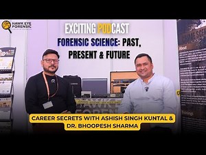 Forensic Science: Past, Present & Future | Career Secrets with Ashish Kuntal & Dr. Bhoopesh Sharma