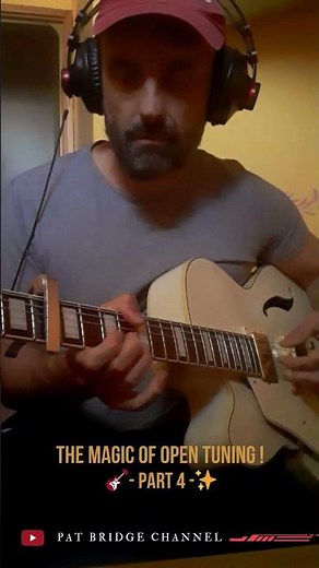 The Magic of Open Tuning ( part 4 )✨🎶