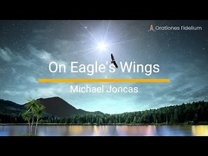 On Eagle's Wings with Lyrics - Fr. Michael Joncas