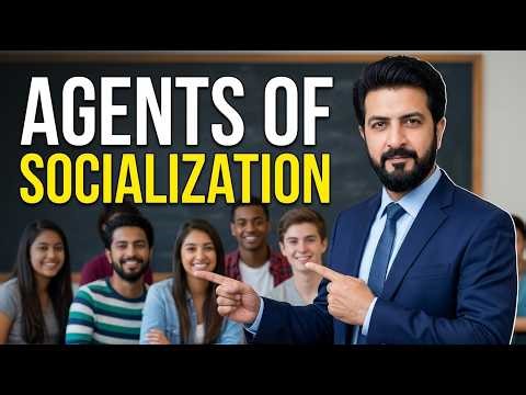 Agents of Socialization | Sociology