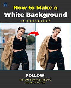 53K views · 1.2K reactions | How to make a white background in adobe photoshop | Big Smile Editing | Facebook