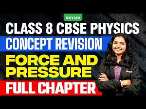 Class 8 CBSE Physics | Force And Pressure - Full Chapter - Concept Revision | Xylem Class 8 CBSE