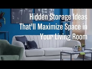 Hidden Storage Ideas to Maximize Space in Your Living Room