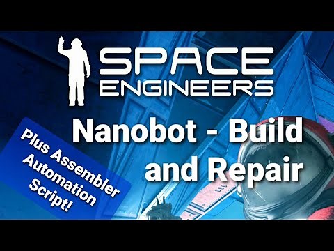Space Engineers: Nanobot Build and Repair Mod and Scripts