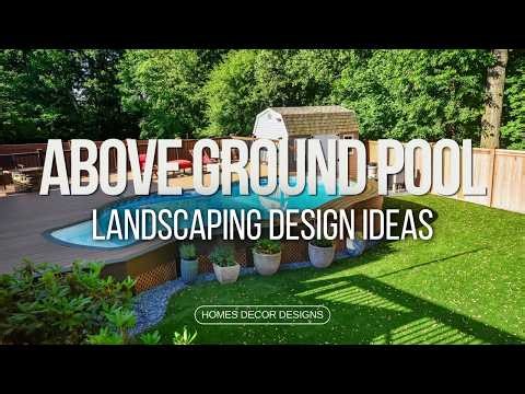 ABOVE GROUND POOL DESIGN IDEAS | WONDERFUL BACKYARD GROUND POOL LANDSCAPING FOR EVERY BUDGET!