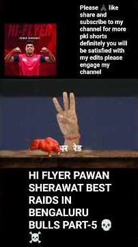 HI FLYER PAWAN SHERAWAT BEST RAIDS IN BENGALURU BULLS PART-5 💀☠️