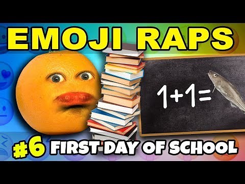 Annoying Orange - EMOJI RAPS #6: First Day of School 📝😡👎