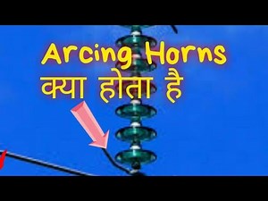 What is Arcing Horns | Why we use Arcing Horns | Arcing Horns |Arcing Horns use in Transmission line