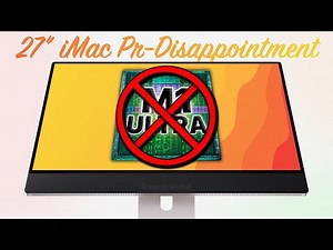 Apple’s 27” iMac Pro is NOT what we hoped for.. 😞