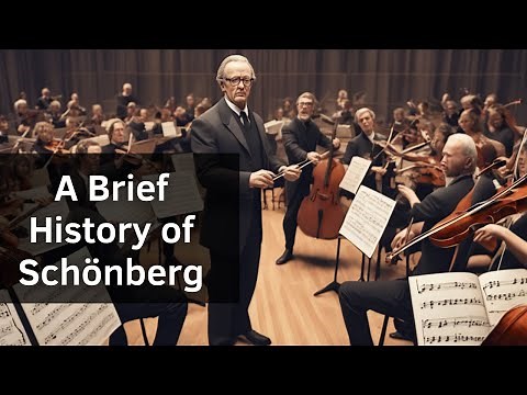 Life and Musical Odyssey of Arnold Schönberg