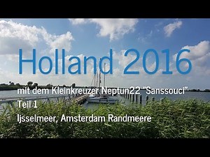 Segeln mit dem Kleinkreuzer Neptun22 über das Ijsselmmer nach Amsterdam und über die Randmeere