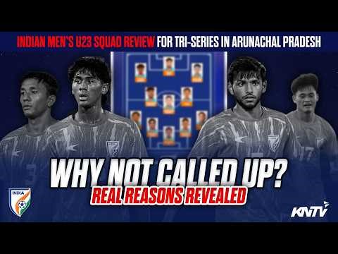 India U23 Football Team Squad Review vs Bhutan & Tajikistan | Why Kipgen, Suhail, Aimeen not there?