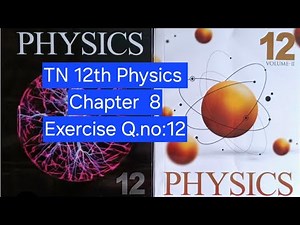 TN 12th Standard Physics Chapter 8, Exercise Q.no:12