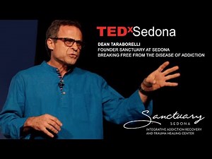 Dean Taraborelli Founder Sanctuary at Sedona TEDxSedona Breaking free from the Disease of Addiction