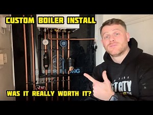 Custom Boiler Install…Was It All Worth It?