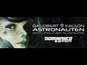 Dagobert & Kalson "Astronauten" (EP Medley) Dominance Electricity