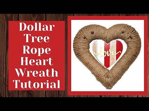 ROPE HEART WREATH TUTORIAL, ROPE WRAPPED WREATH, DOLLAR TREE WREATH, DOLLAR TREE, VALENTINE'S WREATH
