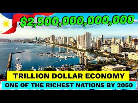 Philippines’ Trillion Dollar Economy: How It Could Become One of the Richest Nations by 2050