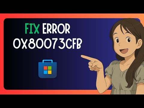 EASY FIX For "Microsoft Store Error 0x80073cfb" In Windows 11