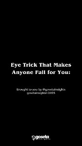 Eye Trick That Makes Anyone Fall for You... Ever noticed how some people don’t even try… yet everyone feels drawn to them? It’s not luck. It’s eye psychology 👀 Do this once and you instantly feel more confident, attractive, and unforgettable. No chasing. No forcing. Just calm, silent energy that pulls people in. Most people mess this up without realizing it — and that’s why connections fade before they start. Save this. Try it once. Then tell me in the comments if you felt the shift. And if you