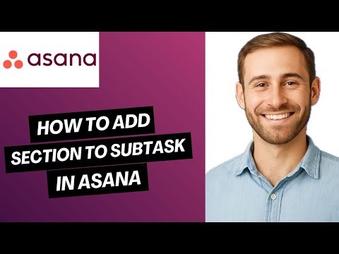 How to Add Section to Subtask in Asana (Full Guide)