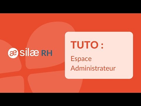 TUTO : Silae RH, Présentation de l'espace administrateur côté entreprise
