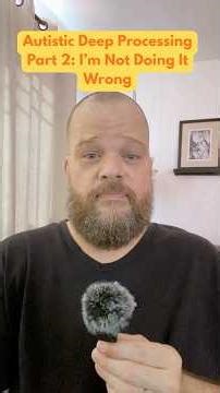 Autistic Deep Processing Part 2: I’m Not Doing It Wrong #autism #story #deepthoughts