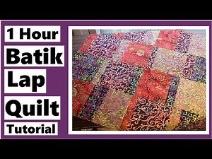 1 Hour Batik Quilt Top Tutorial