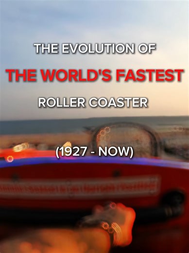 The Evolution of the Fastest Roller Coaster in the World
