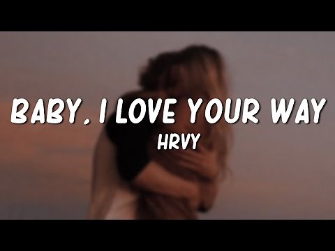 HRVY - baby, i love your way (Lyrics)