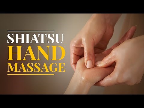 Step-By-Step Guide of Shiatsu Hand Massage