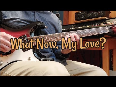 What Now My Love - Guitar Instrumental