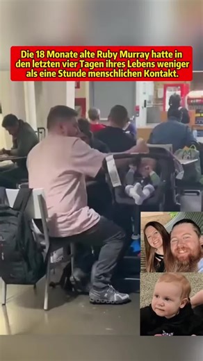 Die 18 Monate alte Ruby Murray hatte in den letzten vier Tagen ihres Lebens weniger als eine Stunde menschlichen Kontakt.#fyp #foryou #aktuell #nachrichten
