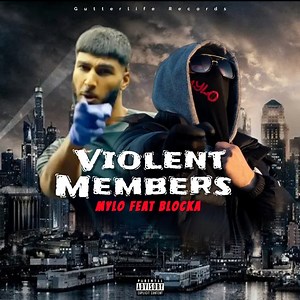 Violent Members (feat. Blocka) - Mylo: Song Lyrics, Music Videos & Concerts